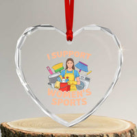 I Support Womens Sports Funny Housework Sarcastic Heart Crystal Glass Ornament Edgy Humor Fan Gift