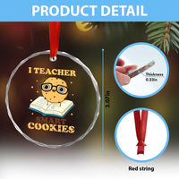 I Teach Smart Cookies Crystal Glass Ornament Funny Teacher - Wonder Print Shop