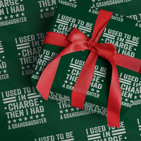 I Used To Be In Charge Then I Had A Granddaughter Wrapping Paper Roll Funny Girl Grandpa