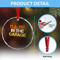 I Will Be In The Garage Funny Car Mechanic Handyman Crystal Glass Ornament
