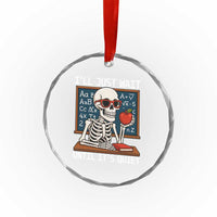 I Will Just Wait Until It Is Quite Crystal Glass Ornament Funny Skeleton Teacher - Wonder Print Shop