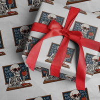 I Will Just Wait Until It Is Quite Wrapping Paper Roll Funny Skeleton Teacher - Wonder Print Shop