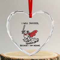 I Will Succeed Because I Am Insane Heart Crystal Glass Ornament Funny Frog Sarcastic Humor