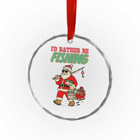 Id Rather Be Fishing Crystal Glass Ornament Funny Christmas Holiday Gift TS12