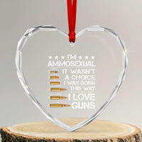 I'm Ammosexual It Wasn't A Choice 2nd Amendment Gun Lovers Heart Crystal Glass Ornament