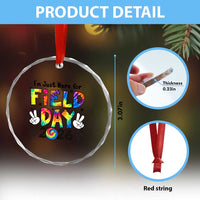 I'm Just Here for Field Day 2026 Crystal Glass Ornament Groovy School Retro Tie Dye Effect Printing