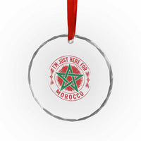 I'm Just Here for Morocco Crystal Glass Ornament Funny Moroccan Pride Supporter Sports Fan