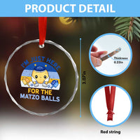 Im Just Here For The Matzo Balls Crystal Glass Ornament Funny Jewish Holiday Gift TS12