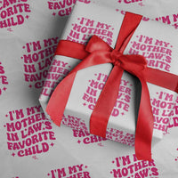Im My Mother in Laws Favorite Child Wrapping Paper Roll Funny Daughter-in-Law Gifts