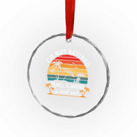 I'm Not Retired Travel Planning Is Hard Work Funny Retirement Vacation Crystal Glass Ornament