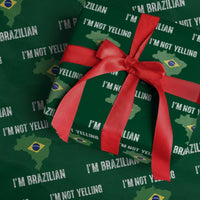 I'm Not Yelling I'm Brazilian Wrapping Paper Roll Funny Brazil Pride