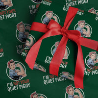 I’m Not Your Quiet Piggy Wrapping Paper Roll Feminist Rosie the Riveter - Wonder Print Shop
