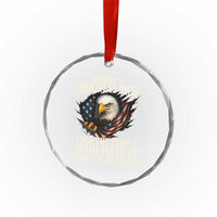 Imagine A Country So Great Even The People Who Hate It Refuse To Leave Crystal Glass Ornament Bald Eagle