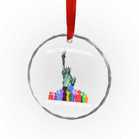 Immigrant Rights Crystal Glass Ornament Built by Immigrants You Can Not Deport History - Wonder Print Shop