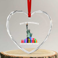 Immigrant Rights Heart Crystal Glass Ornament Built by Immigrants You Can Not Deport History - Wonder Print Shop