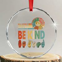 In A World Where You Can Be Anything Be Kind Crystal Glass Ornament Sign Language Retro Peace Sign