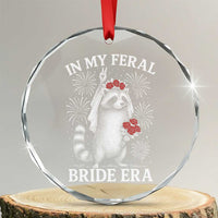 In My Feral Bride Era Crystal Glass Ornament Funny Raccoon Lovers - Wonder Print Shop