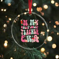 In My Holly Jolly Teacher Era Xmas Groovy Christmas Crystal Glass Ornament TS02