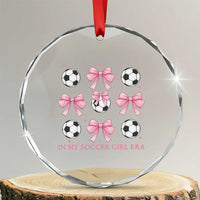 In My Soccer Girl Era Crystal Glass Ornament Funny Football Fan