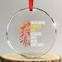 Indigenous Peoples Day Because They Were Here First Crystal Glass Ornament TS14