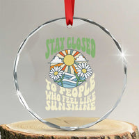 Inspirational Quote Crystal Glass Ornament Stay Closed To People Who Feel Like Sunshine Retro Groovy TS02