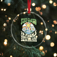 Inspirational Quote Crystal Glass Ornament Stay Closed To People Who Feel Like Sunshine Retro Groovy TS02