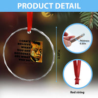 Inspiring James Baldwin Civil Rights Quote Portrait Crystal Glass Ornament I Cant Believe What You Say Because I See What You Do