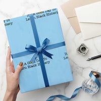 It Is A Good Day To Learn Black History Wrapping Paper Roll Proud Black Educator - Wonder Print Shop