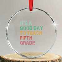 It is A Good Day To Teach 5th Grade Crystal Glass Ornament Vintage Back to School Teacher