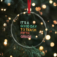 It is A Good Day To Teach 5th Grade Crystal Glass Ornament Vintage Back to School Teacher
