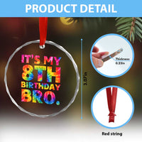 It is My 8th Birthday Bro Printed Tie Dye Graphic Crystal Glass Ornament 8 Years Old Bday Party Retro Hippie Rainbow
