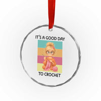 Its A Good Day To Crochet Crystal Glass Ornament Crochet Mom Gift TS12