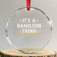 It's a Hamilton Thing You Wouldn't Understand Crystal Glass Ornament TS10