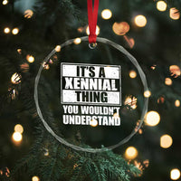 It's A Xennial Thing You Wouldn't Understand Crystal Glass Ornament Distressed Retro Graphic