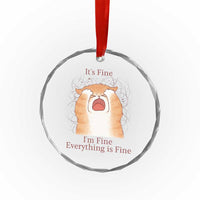 Its Fine I am Fine Everything is Fine Funny Cat Lover Crystal Glass Ornament - Wonder Print Shop