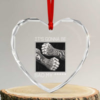Its Gonna Be Bad Slang Quote Heart Crystal Glass Ornament Distressed Fighting Fists West Coast Tattoo Graphic