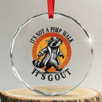 It's Not A Pimp Walk It's Gout Crystal Glass Ornament Funny Gout Dad Sarcastic Raccoon