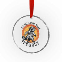 It's Not A Pimp Walk It's Gout Crystal Glass Ornament Funny Gout Dad Sarcastic Raccoon
