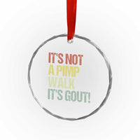 It's Not A Pimp Walk It's Gout Crystal Glass Ornament Funny Old Man Medical Humor