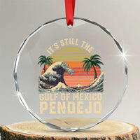 It's Still The Gulf Of Mexico Pendejo Crystal Glass Ornament El Golfo De Mexico Beach Funny Spanish - Wonder Print Shop