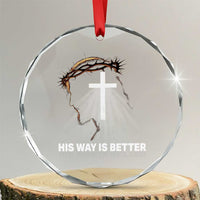 Jesus Christan Crystal Glass Ornament His Way Is Better TS14