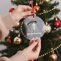 Jesus Christan Crystal Glass Ornament His Way Is Better - Wonder Print Shop