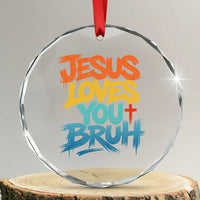 Jesus Loves You Bruh Crystal Glass Ornament Funny Christian Believer Faith God Retro Religious