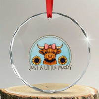 Just A Little Moody Crystal Glass Ornament Funny Sarcasm Highland Cattle TS12