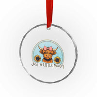 Just A Little Moody Crystal Glass Ornament Funny Sarcasm Highland Cattle - Wonder Print Shop