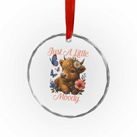 Just A Little Moody Crystal Glass Ornament Funny Sarcasm Highland Cow TS12