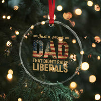 Just A Proud Dad That Didn't Raise Liberals Crystal Glass Ornament Retro American Flag - Wonder Print Shop