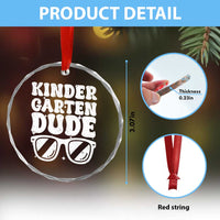 Kindergarten Dude Crystal Glass Ornament Funny Back to School First Day Of Kinder Graduation - Wonder Print Shop
