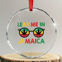 Leaf Me In Jamaica Crystal Glass Ornament Funny Weed Stoner Marijuana Jamaican Rasta Reggae - Wonder Print Shop