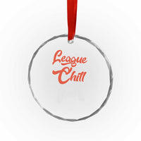 League And Chill Crystal Glass Ornament Funny Gaming Quote Gift For Gamer - Wonder Print Shop